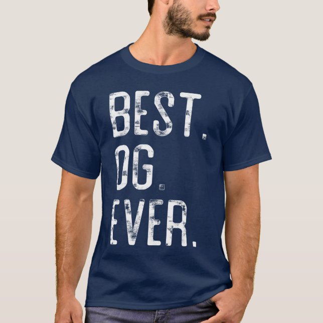 Best OG Ever for OG boy T-Shirt (Front)