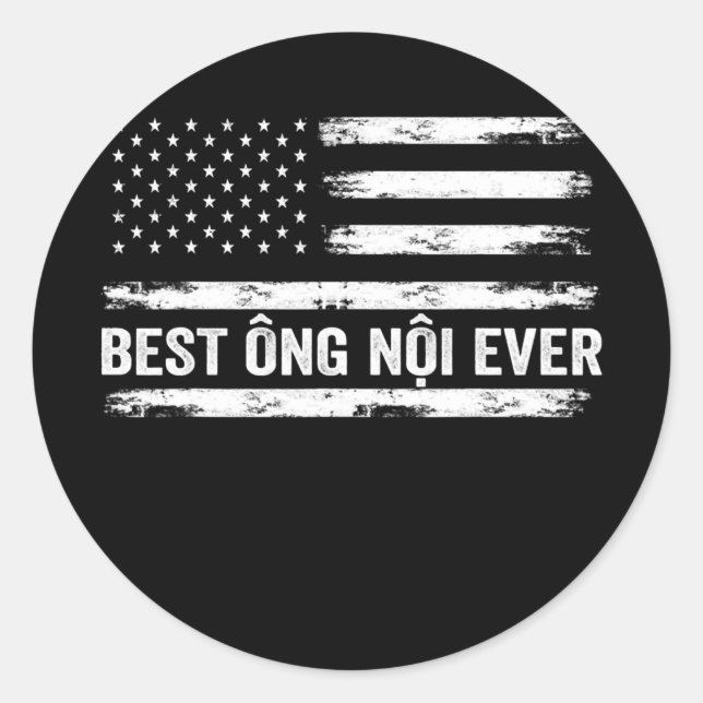 Best Ong Noi Ever USA Flag Vietnamese Grandpa  Classic Round Sticker (Front)