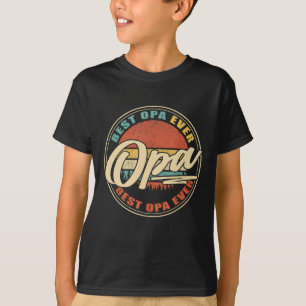Best Opa Ever Funny Grandpa Gifts Papa Gifts Fathe T-Shirt