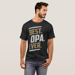 Best. Opa. Ever. T-shirt