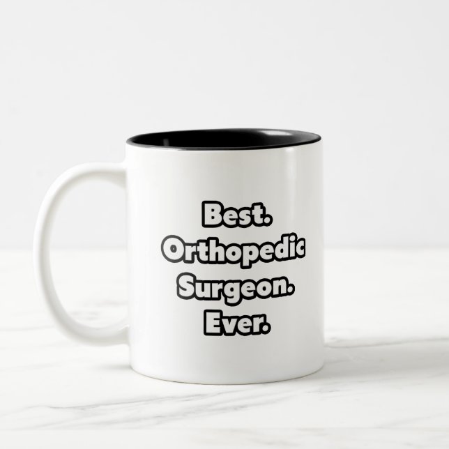 Best. Orthopedic Surgeon. Ever. Two-Tone Coffee Mug (Left)