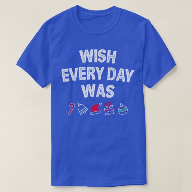 Best Pajama Christmas Wish Every Day Was Xmas T-Shirt (Design Front)