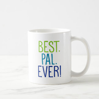 Best. Pal. Ever! Coffee Mug