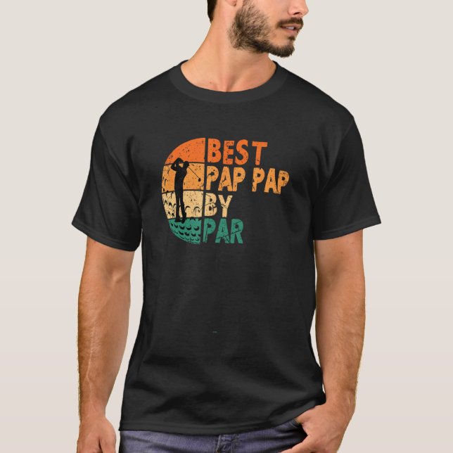 Best Pap Pap By Par Golf Father s Day Golfing  Pap T-Shirt (Front)
