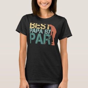 Best Papa By Par Father's Day Golf Grandpa 1 T-Shirt