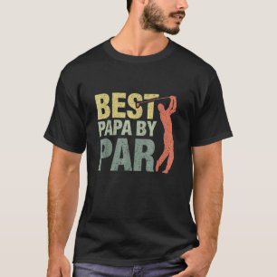 Best Papa By Par Fathers Day Golf Grandpa T-Shirt