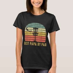 Best Papa By Par Funny Disc Golf Gift For Dad Fath T-Shirt