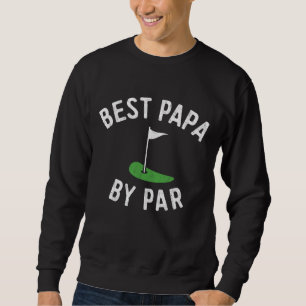 Best Papa By Par Funny Golf Father's Day Grandpa G Sweatshirt