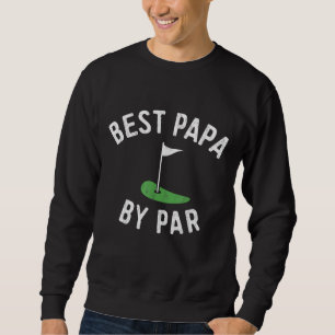 Best Papa By Par Funny Golf Father's Day Grandpa G Sweatshirt