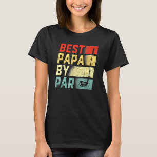 Best Papa By Par Golf Father's Day T-Shirt