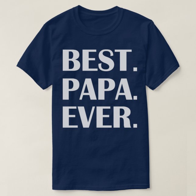 BEST PAPA EVER3 T-Shirt (Design Front)