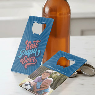 Best Papa Ever   Custom Grandpa Photo Credit Card Bottle Opener
