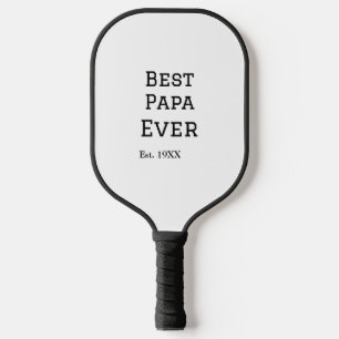 Best papa ever est. Add year date name father's da Pickleball Paddle
