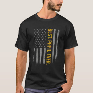 Best Papa Ever Us American Flag   For Father's Day T-Shirt