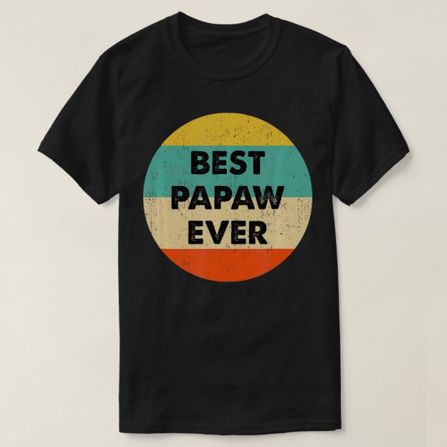 Best Papaw Ever T-Shirt (Design Front)