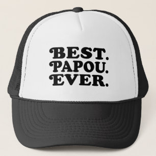 Best Papou Ever Trucker Hat