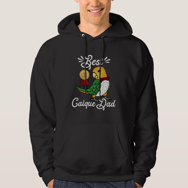Best Parrot Dad I White bellied Caique Hoodie (Front)