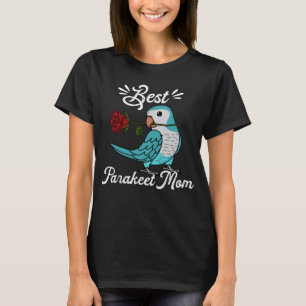 Best Parrot Mom I Blue Monk Parakeet Quaker T-Shirt