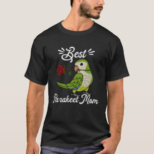 Best Parrot Mom I Green Monk Parakeet Quaker T-Shirt