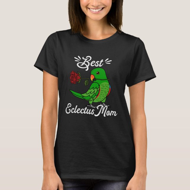 Best Parrot Mom I Male Eclectus T-Shirt (Front)