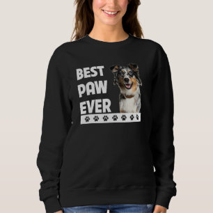 Best Paw Ever Aussie Dog Dad Australian Shepherd F Sweatshirt
