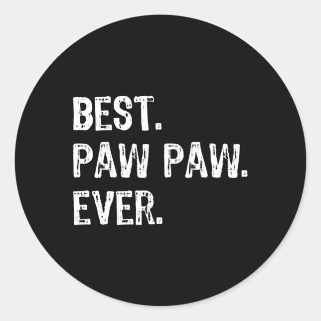 Best Pawpaw Ever Family Paw-Paw Classic Round Sticker (Front)