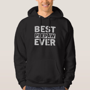 Best Peepaw Ever  Fathers Day Peepaw Hoodie