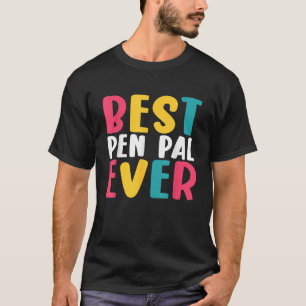 Best Pen Pal Ever pen pal gifts holidays birthdays T-Shirt