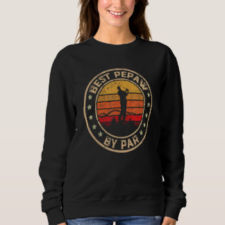 Best Pepaw By Par Father's Day Golf Golfing Sweatshirt
