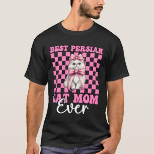 Best Persian Cat Mom Ever Mama Mother's Day Coquet T-Shirt
