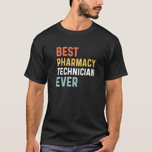 Best Pharmacy Tech Ever Humour Pharmacy Week Appre T-Shirt (Front)