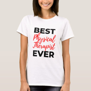 Best Physical Therapist Ever 2 T-Shirt