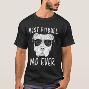 Best Pitbull Dad Ever Funny Pitbull T-Shirt