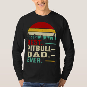 Best Pitbull Dad Ever Funny Retro Vintage Dad Birt T-Shirt