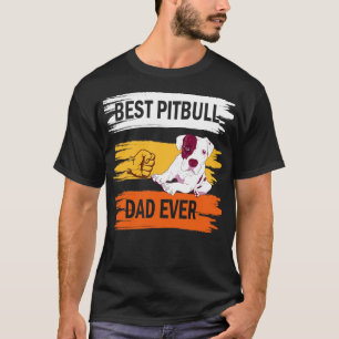 Best Pitbull Dog Dad Ever Happy Father Parent Summ T-Shirt