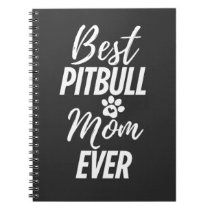 Best Pitbull Dog Mom Ever Notebook