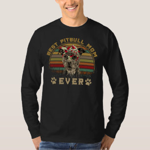 Best Pitbull Mom Ever Dog Lover Mom Funny Vintage T-Shirt