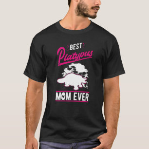 Best Platypus Mom Ever  T-Shirt