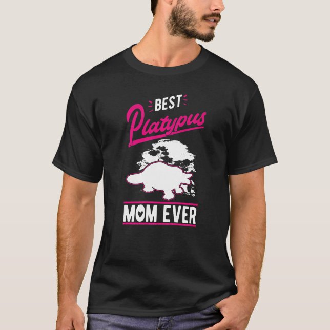 Best Platypus Mom Ever  T-Shirt (Front)