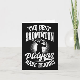 Best Players Have Beards Design Badminton Player  Card