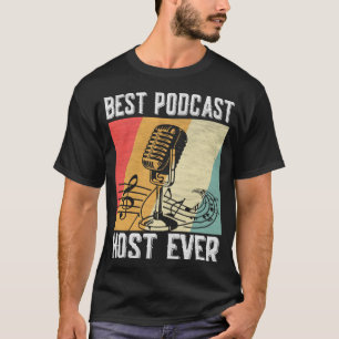 Best Podcast Host Ever  Podcaster Podcasting Inter T-Shirt