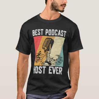 Best Podcast Host Ever  Podcaster Podcasting Inter T-Shirt