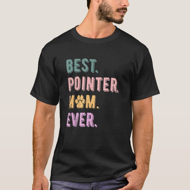 Best Pointer Mom Ever German Shorthaired Pointer G T-Shirt (Front)