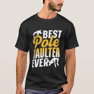 Best Pole Vaulter Ever Vault Vaulting Hobby T-Shirt