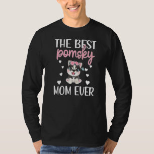 Best Pomsky Mom Ever Pomsky Dog Owner Pomsky Mama T-Shirt