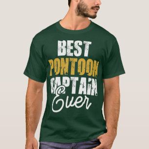 best pontoon captain ever T-Shirt