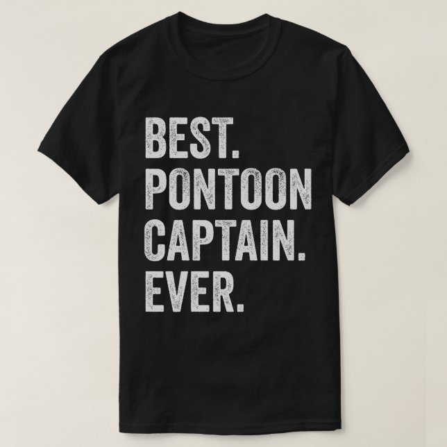 Best Pontoon Captain Ever T-Shirt (Design Front)