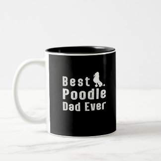 Best Poodle Dad Ever Two-Tone Coffee Mug