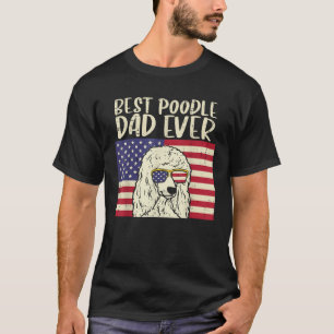 Best Poodle Dad Ever US Flag Vintage Patriotic Dog T-Shirt