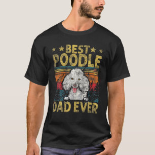 Best Poodle Dad Ever Vintage Dog Gift Father's Day T-Shirt